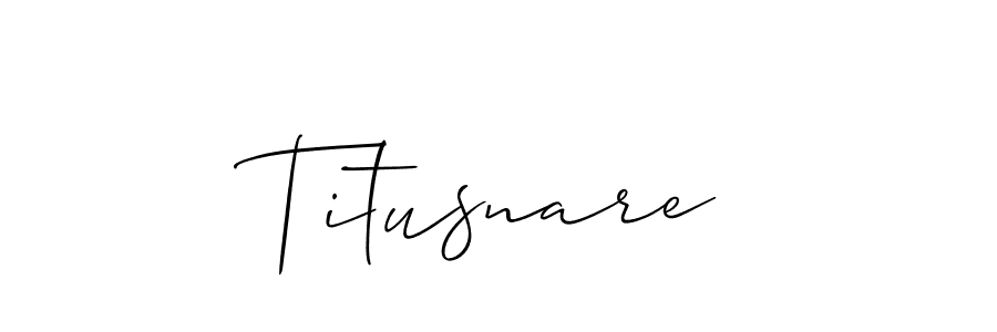Design your own signature with our free online signature maker. With this signature software, you can create a handwritten (Allison_Script) signature for name Titusnare. Titusnare signature style 2 images and pictures png