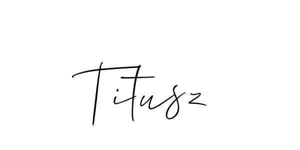 Make a short Titusz signature style. Manage your documents anywhere anytime using Allison_Script. Create and add eSignatures, submit forms, share and send files easily. Titusz signature style 2 images and pictures png