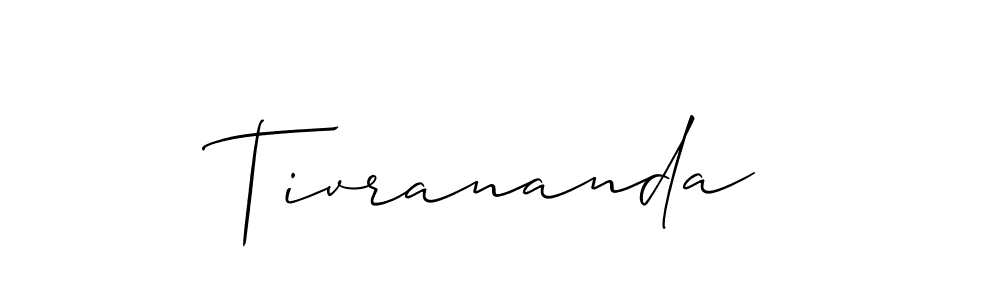 Use a signature maker to create a handwritten signature online. With this signature software, you can design (Allison_Script) your own signature for name Tivrananda. Tivrananda signature style 2 images and pictures png