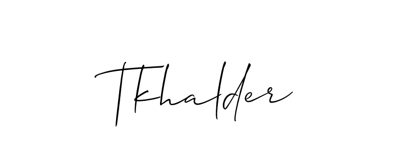 How to make Tkhalder name signature. Use Allison_Script style for creating short signs online. This is the latest handwritten sign. Tkhalder signature style 2 images and pictures png