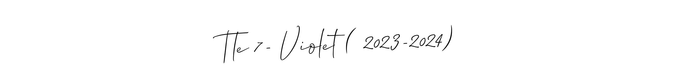 Create a beautiful signature design for name Tle 7- Violet ( 2023-2024). With this signature (Allison_Script) fonts, you can make a handwritten signature for free. Tle 7- Violet ( 2023-2024) signature style 2 images and pictures png