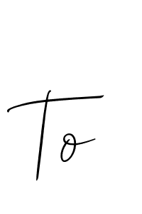 Make a beautiful signature design for name To. Use this online signature maker to create a handwritten signature for free. To signature style 2 images and pictures png