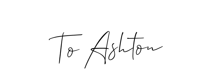 Allison_Script is a professional signature style that is perfect for those who want to add a touch of class to their signature. It is also a great choice for those who want to make their signature more unique. Get To Ashton name to fancy signature for free. To Ashton signature style 2 images and pictures png