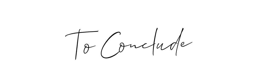 Also we have To Conclude name is the best signature style. Create professional handwritten signature collection using Allison_Script autograph style. To Conclude signature style 2 images and pictures png