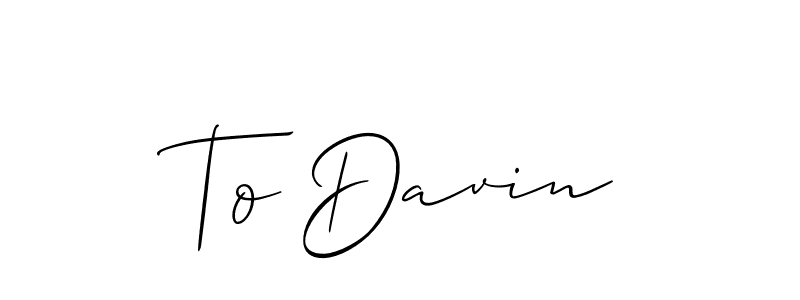 Make a beautiful signature design for name To Davin. With this signature (Allison_Script) style, you can create a handwritten signature for free. To Davin signature style 2 images and pictures png