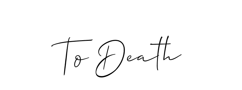 Create a beautiful signature design for name To Death. With this signature (Allison_Script) fonts, you can make a handwritten signature for free. To Death signature style 2 images and pictures png