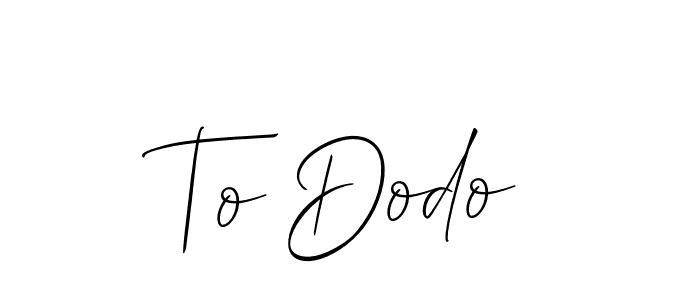 It looks lik you need a new signature style for name To Dodo. Design unique handwritten (Allison_Script) signature with our free signature maker in just a few clicks. To Dodo signature style 2 images and pictures png