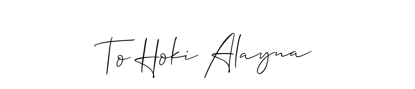 How to make To Hoki Alayna signature? Allison_Script is a professional autograph style. Create handwritten signature for To Hoki Alayna name. To Hoki Alayna signature style 2 images and pictures png