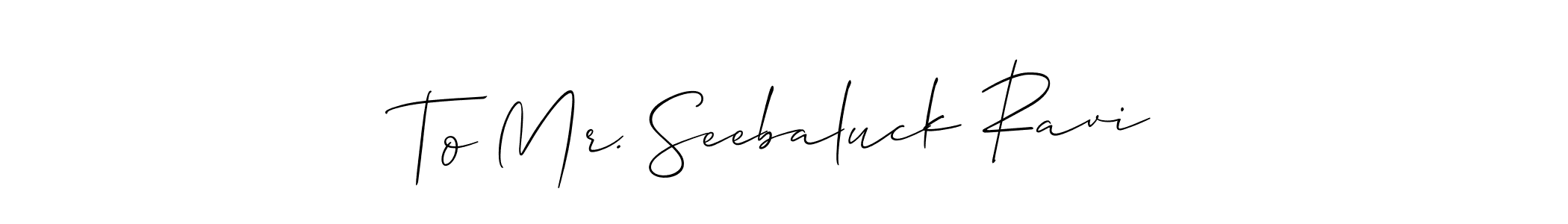 It looks lik you need a new signature style for name To Mr. Seebaluck Ravi. Design unique handwritten (Allison_Script) signature with our free signature maker in just a few clicks. To Mr. Seebaluck Ravi signature style 2 images and pictures png