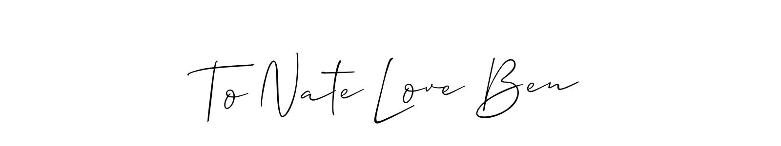 Design your own signature with our free online signature maker. With this signature software, you can create a handwritten (Allison_Script) signature for name To Nate Love Ben. To Nate Love Ben signature style 2 images and pictures png