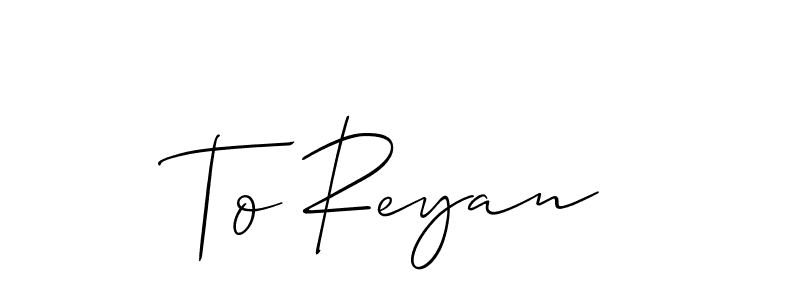 Check out images of Autograph of To Reyan name. Actor To Reyan Signature Style. Allison_Script is a professional sign style online. To Reyan signature style 2 images and pictures png