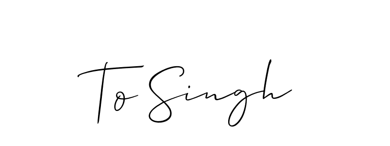The best way (Allison_Script) to make a short signature is to pick only two or three words in your name. The name To Singh include a total of six letters. For converting this name. To Singh signature style 2 images and pictures png