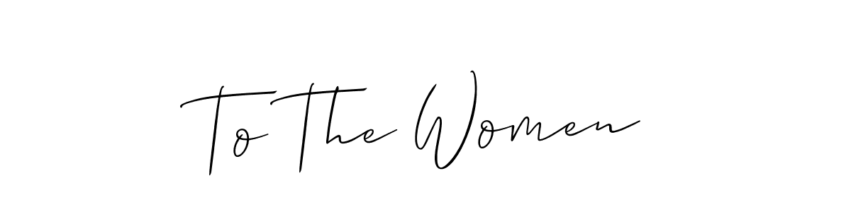 if you are searching for the best signature style for your name To The Women. so please give up your signature search. here we have designed multiple signature styles  using Allison_Script. To The Women signature style 2 images and pictures png