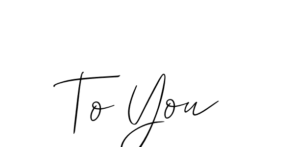 Design your own signature with our free online signature maker. With this signature software, you can create a handwritten (Allison_Script) signature for name To You. To You signature style 2 images and pictures png