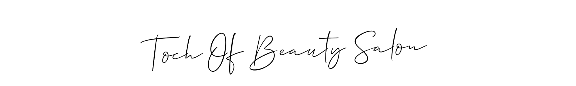 Make a beautiful signature design for name Toch Of Beauty Salon. With this signature (Allison_Script) style, you can create a handwritten signature for free. Toch Of Beauty Salon signature style 2 images and pictures png