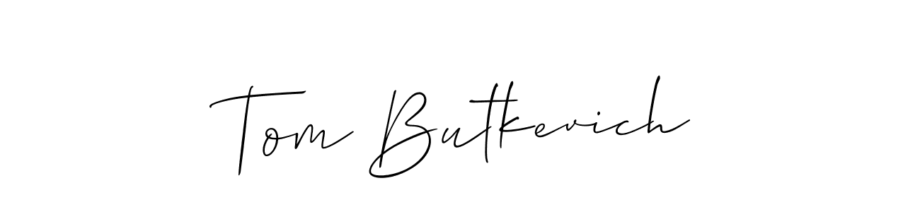 Check out images of Autograph of Tom Butkevich name. Actor Tom Butkevich Signature Style. Allison_Script is a professional sign style online. Tom Butkevich signature style 2 images and pictures png