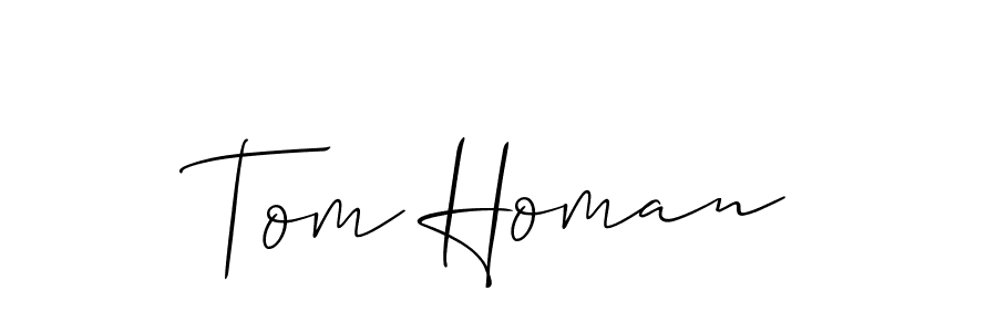 Also we have Tom Homan name is the best signature style. Create professional handwritten signature collection using Allison_Script autograph style. Tom Homan signature style 2 images and pictures png