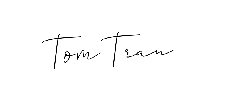 You should practise on your own different ways (Allison_Script) to write your name (Tom Tran) in signature. don't let someone else do it for you. Tom Tran signature style 2 images and pictures png