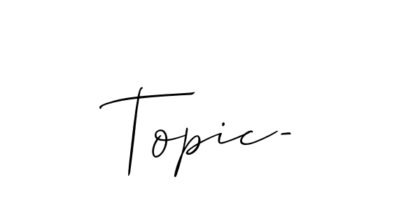 Also You can easily find your signature by using the search form. We will create Topic- name handwritten signature images for you free of cost using Allison_Script sign style. Topic- signature style 2 images and pictures png