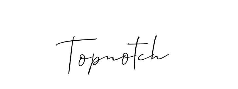 Make a beautiful signature design for name Topnotch. With this signature (Allison_Script) style, you can create a handwritten signature for free. Topnotch signature style 2 images and pictures png