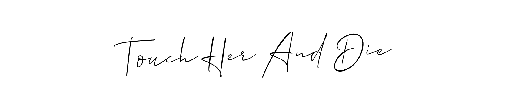 if you are searching for the best signature style for your name Touch Her And Die. so please give up your signature search. here we have designed multiple signature styles  using Allison_Script. Touch Her And Die signature style 2 images and pictures png