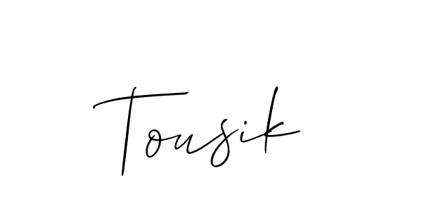 Design your own signature with our free online signature maker. With this signature software, you can create a handwritten (Allison_Script) signature for name Tousik. Tousik signature style 2 images and pictures png