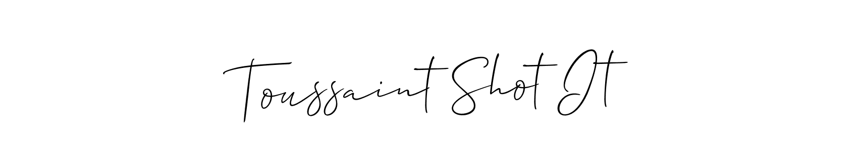 Make a beautiful signature design for name Toussaint Shot It. Use this online signature maker to create a handwritten signature for free. Toussaint Shot It signature style 2 images and pictures png