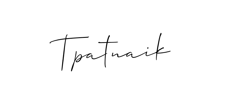 Also You can easily find your signature by using the search form. We will create Tpatnaik name handwritten signature images for you free of cost using Allison_Script sign style. Tpatnaik signature style 2 images and pictures png