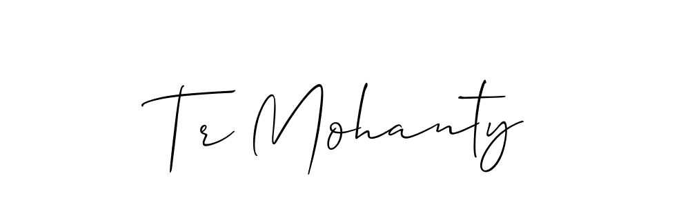 Also we have Tr Mohanty name is the best signature style. Create professional handwritten signature collection using Allison_Script autograph style. Tr Mohanty signature style 2 images and pictures png
