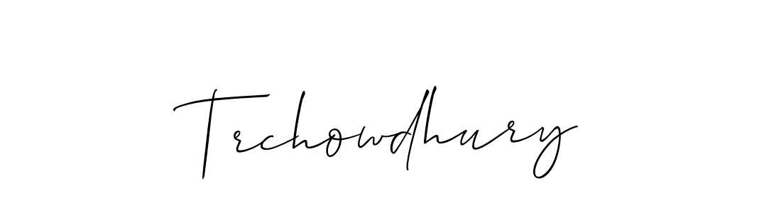 Create a beautiful signature design for name Trchowdhury. With this signature (Allison_Script) fonts, you can make a handwritten signature for free. Trchowdhury signature style 2 images and pictures png
