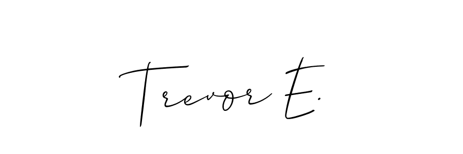 Trevor E. stylish signature style. Best Handwritten Sign (Allison_Script) for my name. Handwritten Signature Collection Ideas for my name Trevor E.. Trevor E. signature style 2 images and pictures png