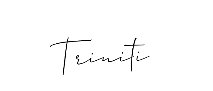 You should practise on your own different ways (Allison_Script) to write your name (Triniti) in signature. don't let someone else do it for you. Triniti signature style 2 images and pictures png