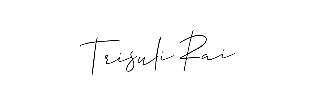 You should practise on your own different ways (Allison_Script) to write your name (Trisuli Rai) in signature. don't let someone else do it for you. Trisuli Rai signature style 2 images and pictures png
