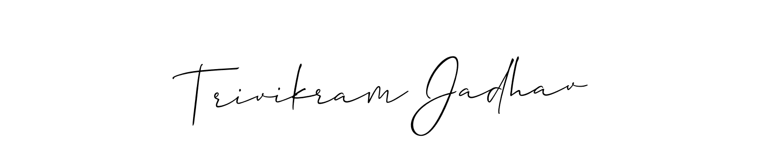 if you are searching for the best signature style for your name Trivikram Jadhav. so please give up your signature search. here we have designed multiple signature styles  using Allison_Script. Trivikram Jadhav signature style 2 images and pictures png