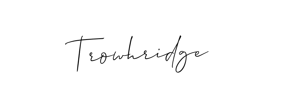 Use a signature maker to create a handwritten signature online. With this signature software, you can design (Allison_Script) your own signature for name Trowhridge. Trowhridge signature style 2 images and pictures png
