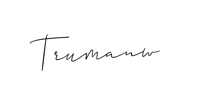 You should practise on your own different ways (Allison_Script) to write your name (Trumanw) in signature. don't let someone else do it for you. Trumanw signature style 2 images and pictures png