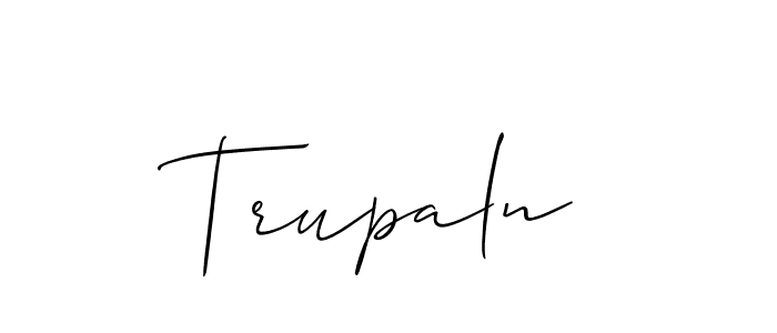 It looks lik you need a new signature style for name Trupaln. Design unique handwritten (Allison_Script) signature with our free signature maker in just a few clicks. Trupaln signature style 2 images and pictures png
