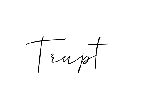 Create a beautiful signature design for name Trupt. With this signature (Allison_Script) fonts, you can make a handwritten signature for free. Trupt signature style 2 images and pictures png