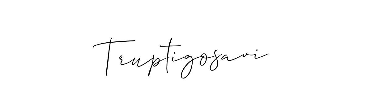 How to make Truptigosavi signature? Allison_Script is a professional autograph style. Create handwritten signature for Truptigosavi name. Truptigosavi signature style 2 images and pictures png