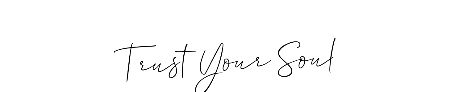 See photos of Trust Your Soul official signature by Spectra . Check more albums & portfolios. Read reviews & check more about Allison_Script font. Trust Your Soul signature style 2 images and pictures png