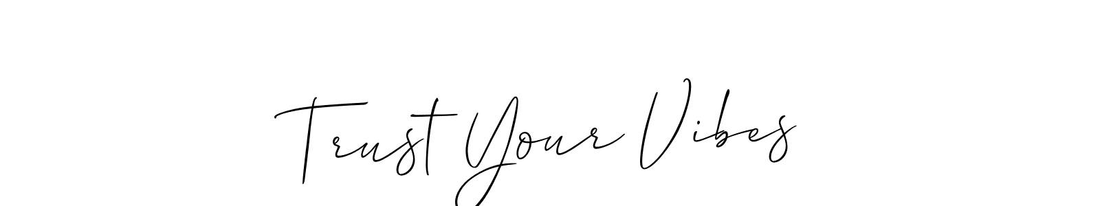 Make a beautiful signature design for name Trust Your Vibes. With this signature (Allison_Script) style, you can create a handwritten signature for free. Trust Your Vibes signature style 2 images and pictures png