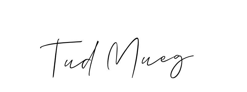 Tud Mueg stylish signature style. Best Handwritten Sign (Allison_Script) for my name. Handwritten Signature Collection Ideas for my name Tud Mueg. Tud Mueg signature style 2 images and pictures png