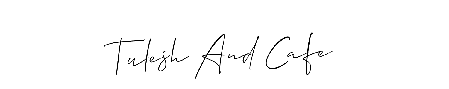 Here are the top 10 professional signature styles for the name Tulesh And Cafe. These are the best autograph styles you can use for your name. Tulesh And Cafe signature style 2 images and pictures png