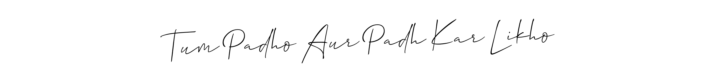 Make a beautiful signature design for name Tum Padho Aur Padh Kar Likho. Use this online signature maker to create a handwritten signature for free. Tum Padho Aur Padh Kar Likho signature style 2 images and pictures png