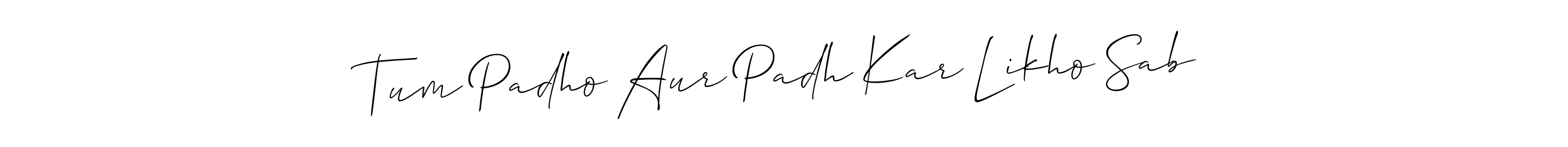 It looks lik you need a new signature style for name Tum Padho Aur Padh Kar Likho Sab. Design unique handwritten (Allison_Script) signature with our free signature maker in just a few clicks. Tum Padho Aur Padh Kar Likho Sab signature style 2 images and pictures png