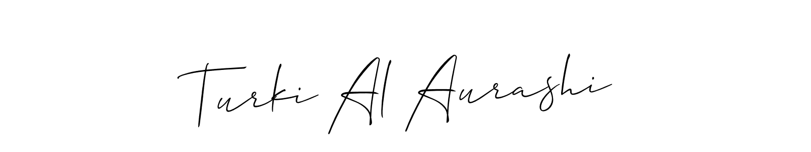 Turki Al Aurashi stylish signature style. Best Handwritten Sign (Allison_Script) for my name. Handwritten Signature Collection Ideas for my name Turki Al Aurashi. Turki Al Aurashi signature style 2 images and pictures png