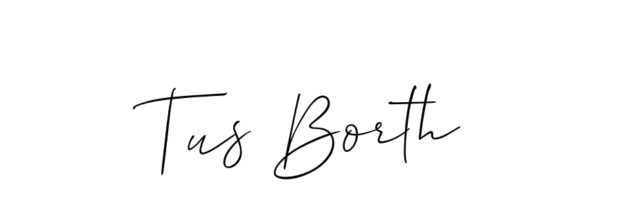 Make a short Tus Borth signature style. Manage your documents anywhere anytime using Allison_Script. Create and add eSignatures, submit forms, share and send files easily. Tus Borth signature style 2 images and pictures png