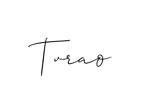 How to make Tvrao name signature. Use Allison_Script style for creating short signs online. This is the latest handwritten sign. Tvrao signature style 2 images and pictures png