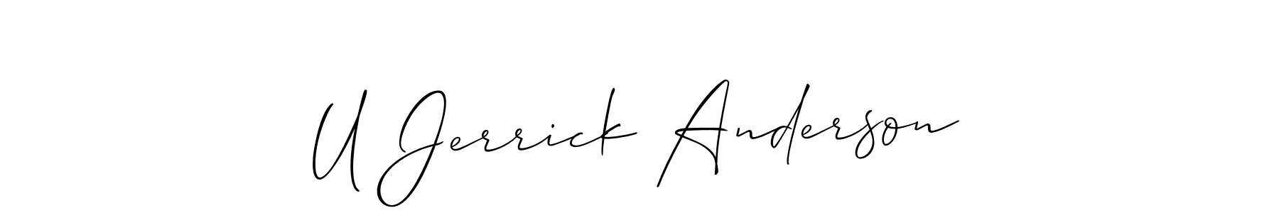 Also You can easily find your signature by using the search form. We will create U Jerrick Anderson name handwritten signature images for you free of cost using Allison_Script sign style. U Jerrick Anderson signature style 2 images and pictures png