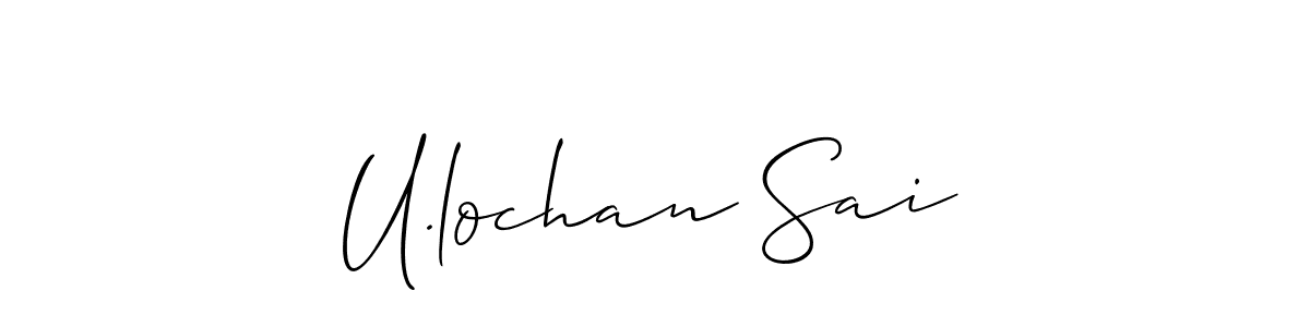 Also You can easily find your signature by using the search form. We will create U.lochan Sai name handwritten signature images for you free of cost using Allison_Script sign style. U.lochan Sai signature style 2 images and pictures png